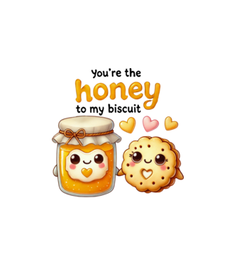 You are the honey to my biscuit minta fehér pólón