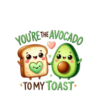 You are the avocado to my toast minta fehér pólón