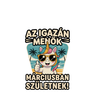 Az igazán menők márciusban születnek! minta fehér pólón