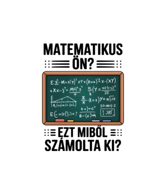 Matematikus Ön? minta fehér pólón