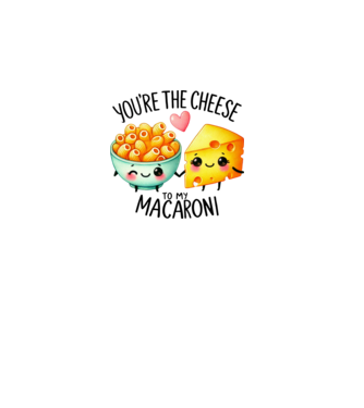 You are the cheese to my macaroni minta dusty pink pólón