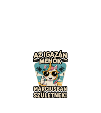 Az igazán menők márciusban születnek! minta fehér pólón