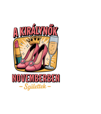 A királynők novemberben születtek minta fehér pólón