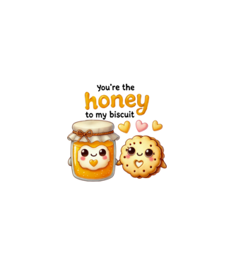 You are the honey to my biscuit minta fehér pólón
