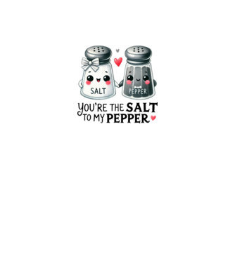 You are the salt to my pepper minta fehér pólón