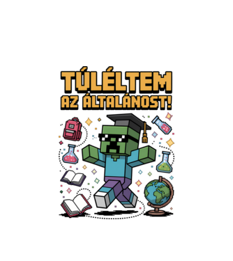 Túléltem az általánost! minta fehér pólón