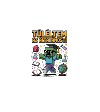 Túléltem az általánost! minta fehér pólón