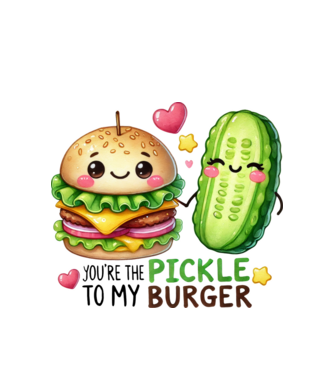 You are the pickle to my burger minta fehér pólón