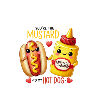 You are the mustard to my hot dog minta homokszín pólón