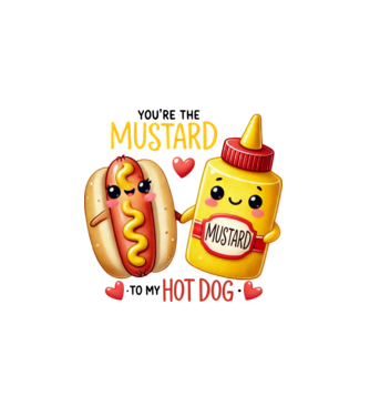 You are the mustard to my hot dog minta fehér pólón