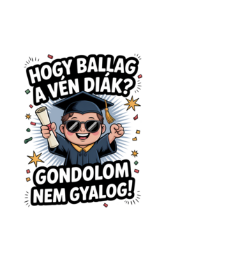 Hogy ballag a vén diák minta fehér pólón