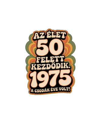 Az élet 50 felett kezdődik minta fehér pólón