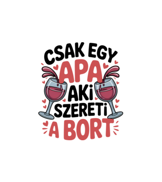 Csak egy apa aki szereti a bort minta homokszín pólón