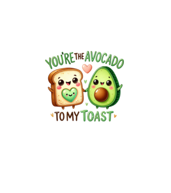 You are the avocado to my toast minta fehér pólón