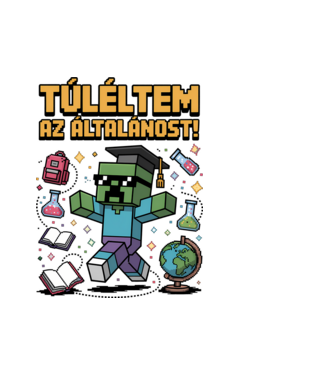 Túléltem az általánost! minta fehér pólón