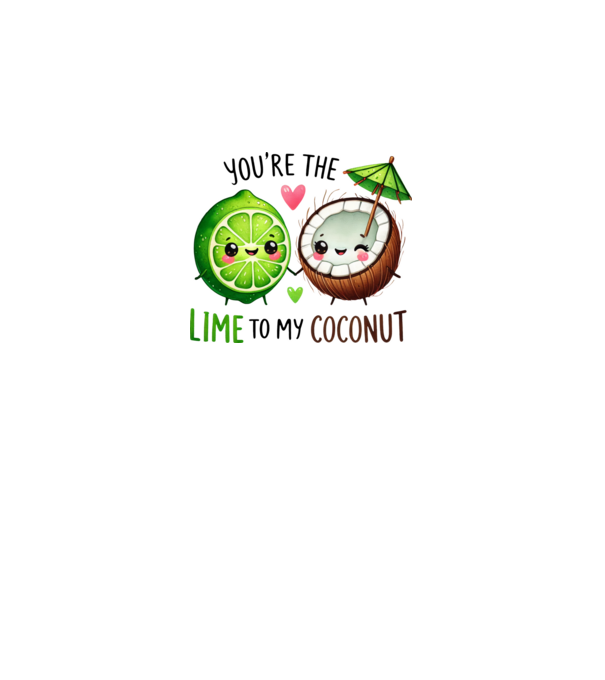 You are the lime to my coconut minta fehér pólón