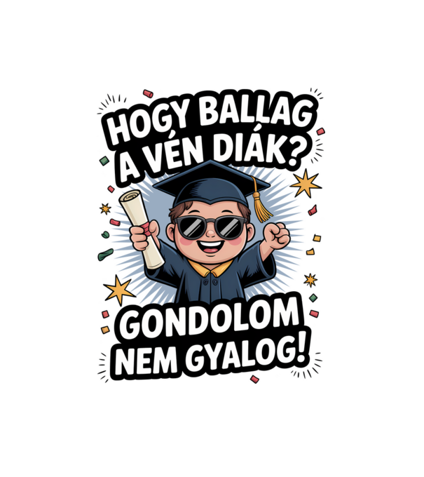 Hogy ballag a vén diák minta fehér pólón