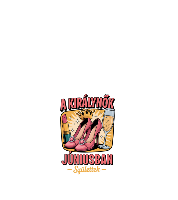 A királynők júniusban születtek minta fehér pólón