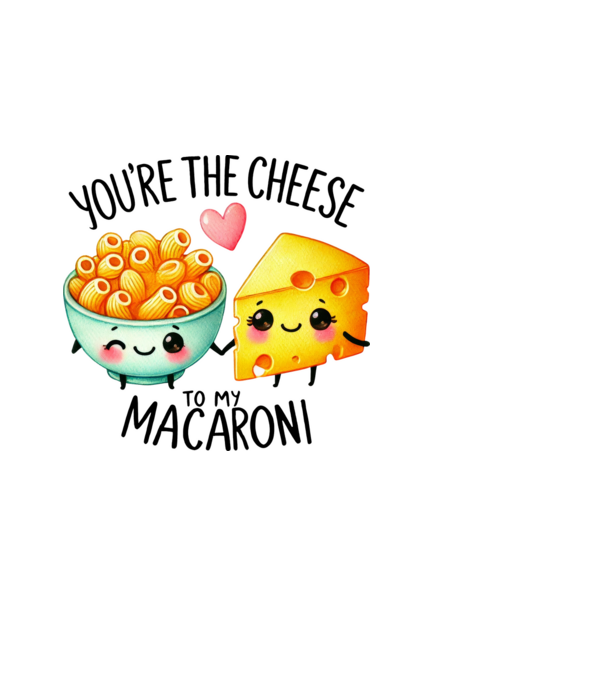 You are the cheese to my macaroni minta fekete pólón