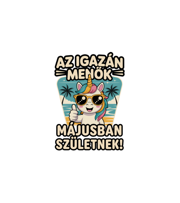 Az igazán menők májusban születnek! minta fehér pólón