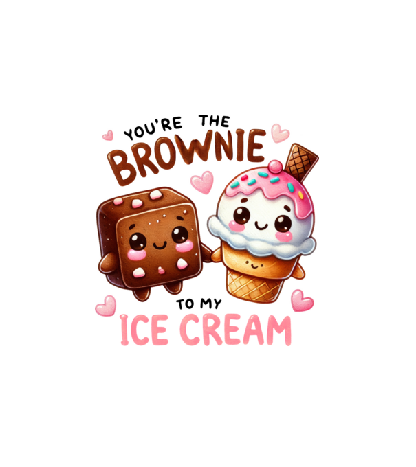 You are the brownie to my ice cream minta fehér pólón