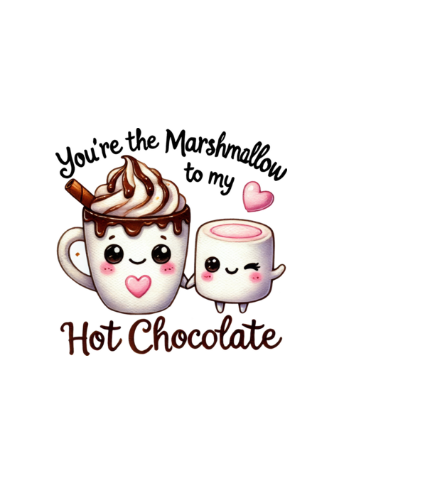 You are the marshmallow to my Hot Chocolate minta fehér pólón