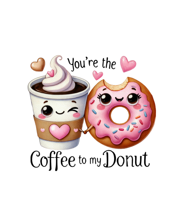 You are the coffee to my donut minta fehér pólón