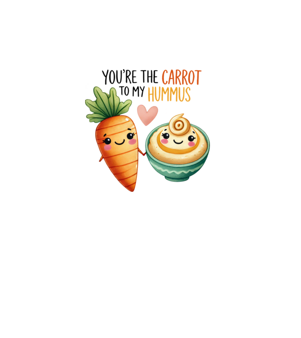 You are the carrot to my hummus minta fehér pólón