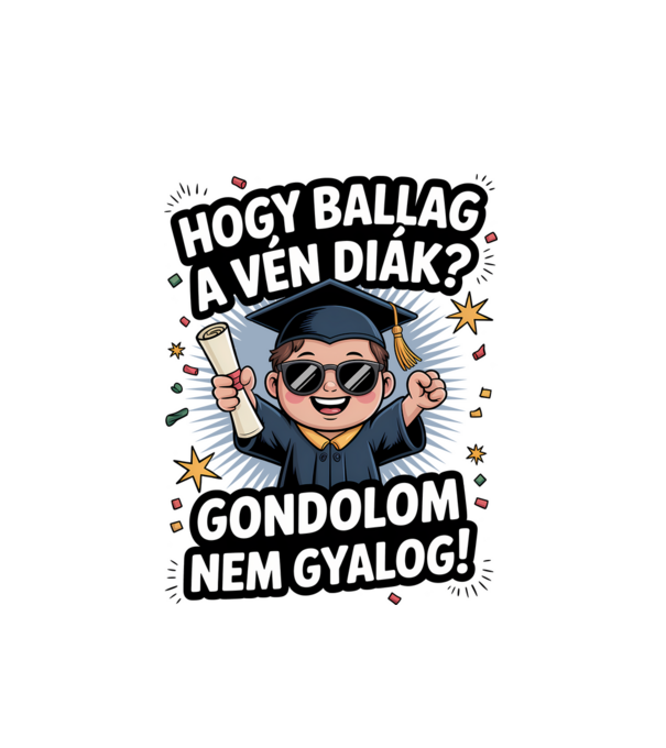 Hogy ballag a vén diák minta fehér pólón