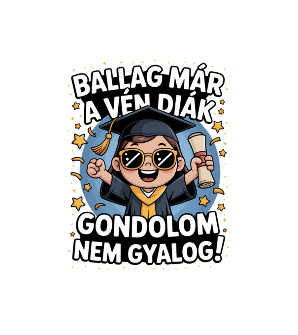 Ballag már a vén diák minta fehér pólón