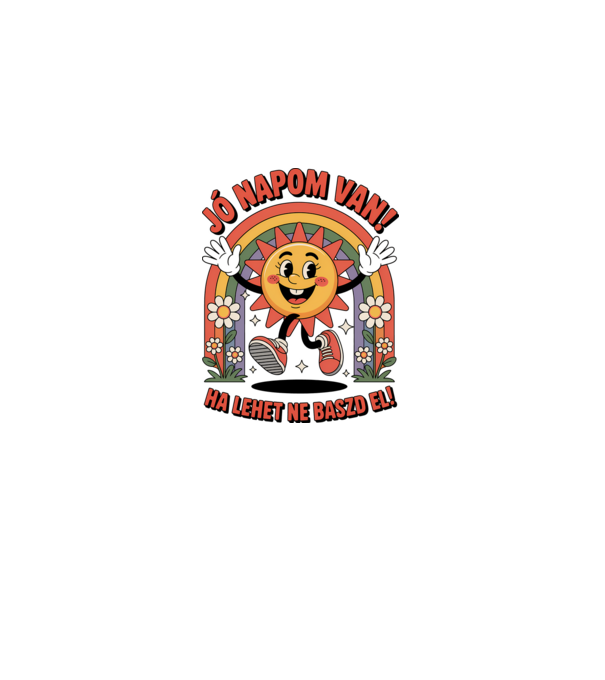 Jó napom van, ha lehet ne baszd el! minta szürke pólón