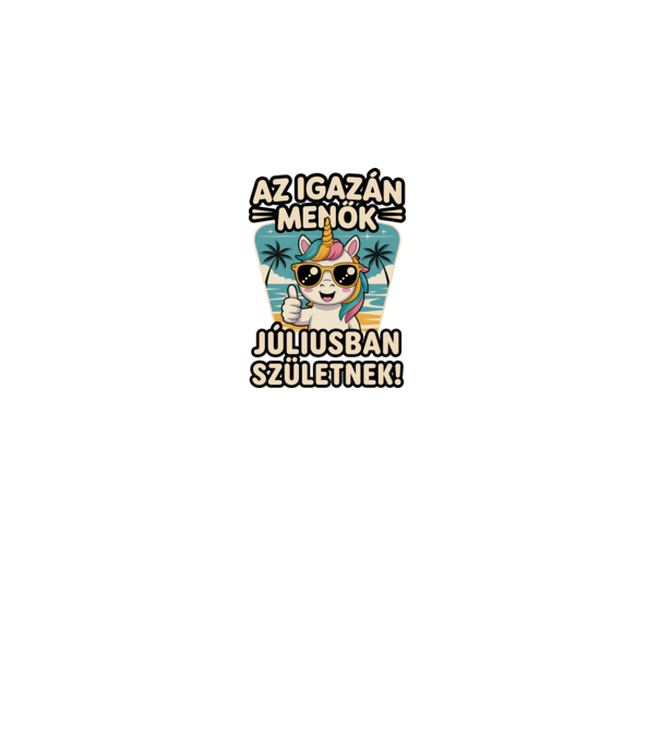 Az igazán menők júliusban születnek! minta fehér pólón