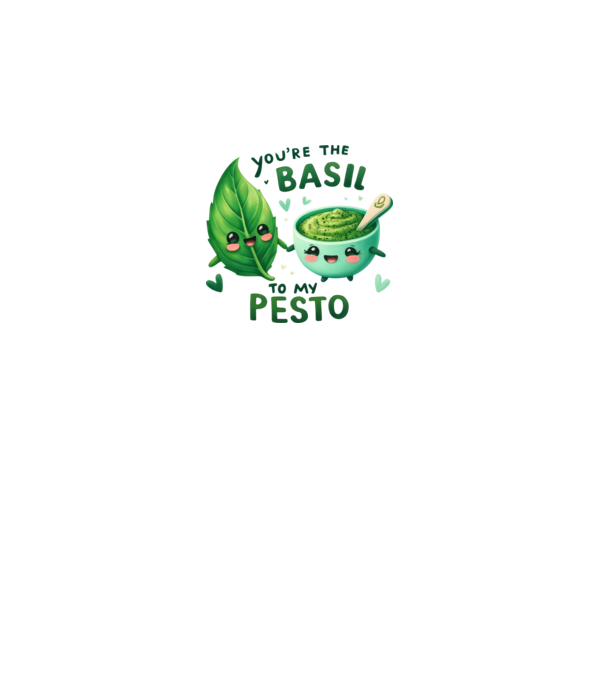 You are the basil to my pesto minta fehér pólón