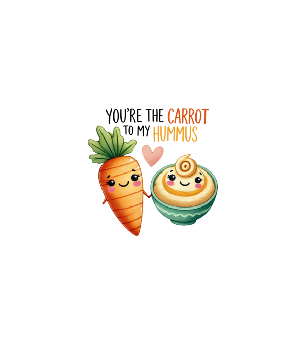 You are the carrot to my hummus minta fehér pólón