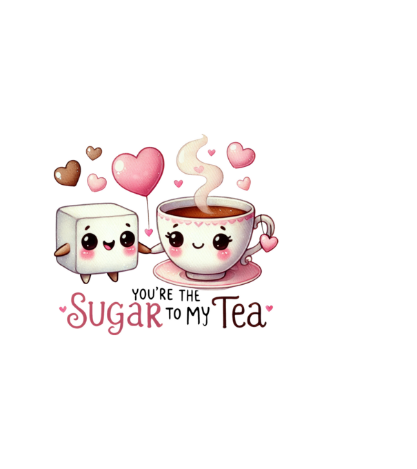You are the sugar to my tea minta fehér pólón