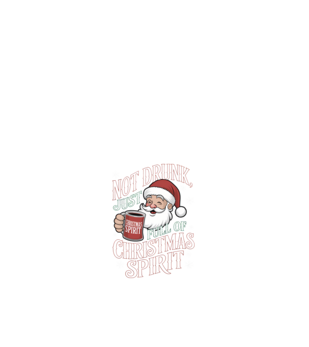 Not drunk, just full of Christmas Spirit minta fehér pólón