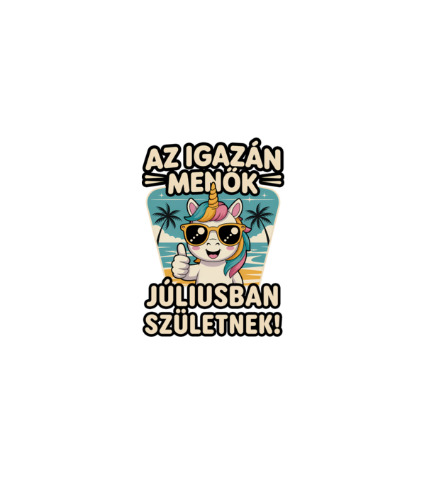 Az igazán menők júliusban születnek! minta fehér pólón