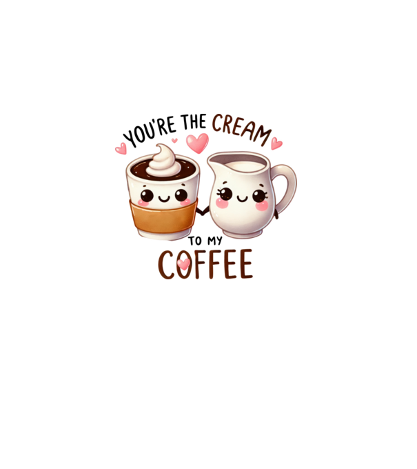 You are the cream to my coffee minta fehér pólón