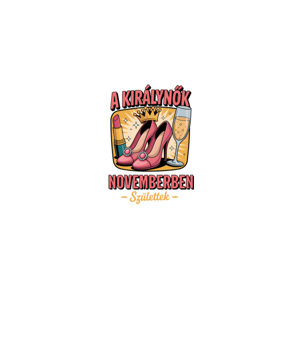 A királynők novemberben születtek minta fehér pólón