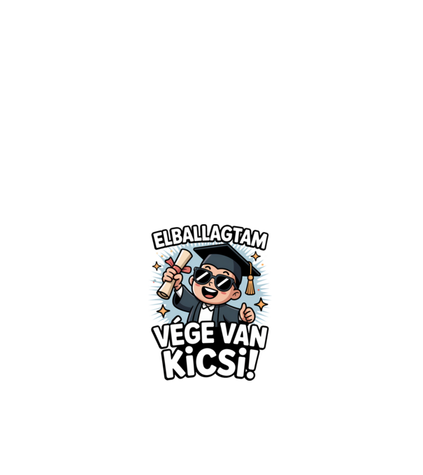 Elballagtam, vége van kicsi! minta fehér pólón