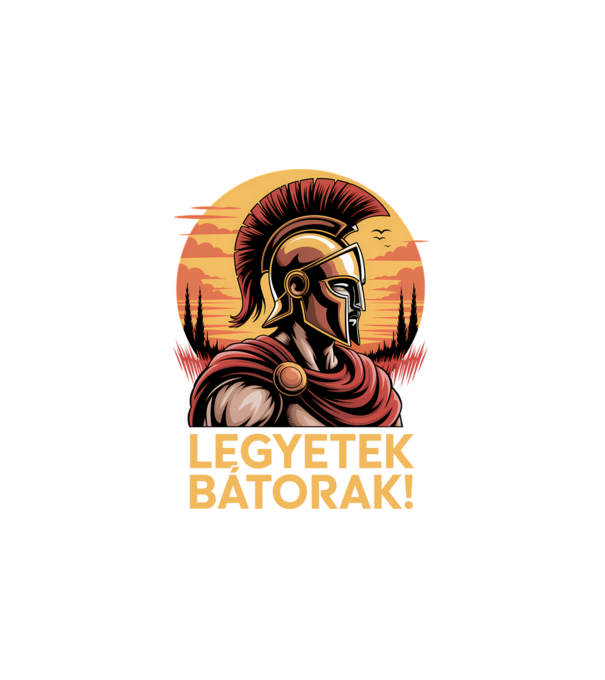 Legyetek bátorak! minta fehér pólón