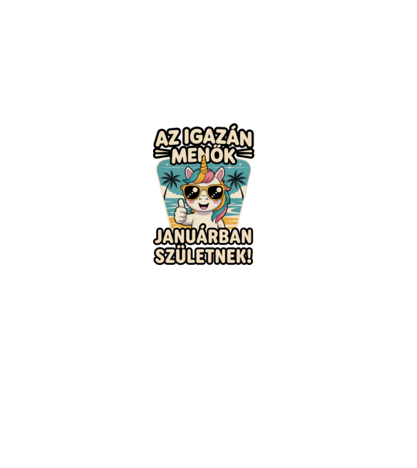Az igazán menők januárban születnek! minta fehér pólón