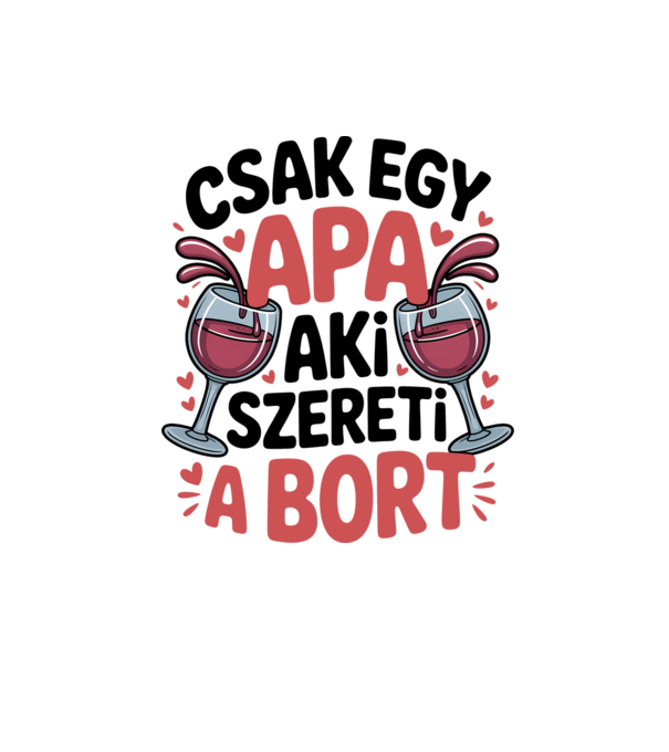 Csak egy apa aki szereti a bort minta homokszín pólón