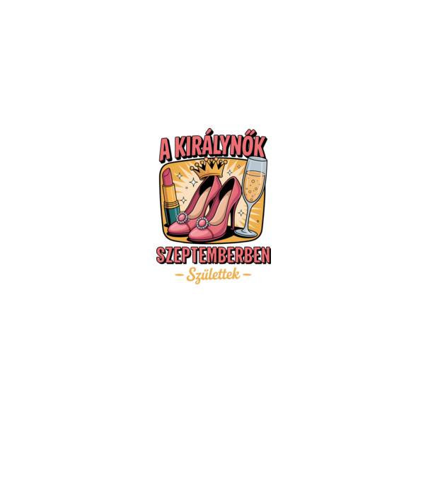 A királynők szeptemberben születtek minta fehér/piros pólón