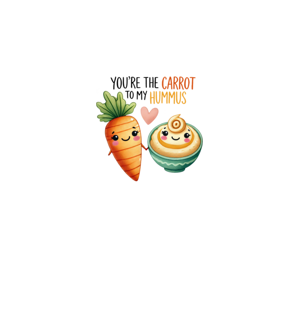 You are the carrot to my hummus minta fehér pólón