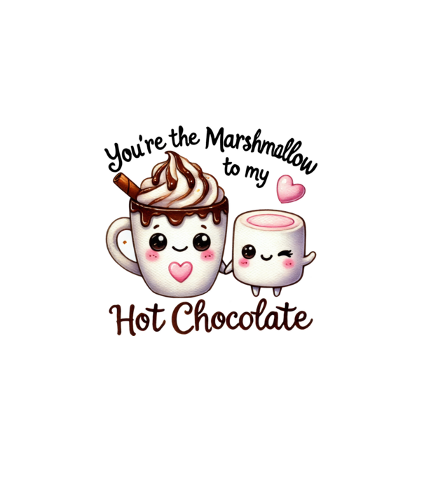 You are the marshmallow to my Hot Chocolate minta fehér pólón