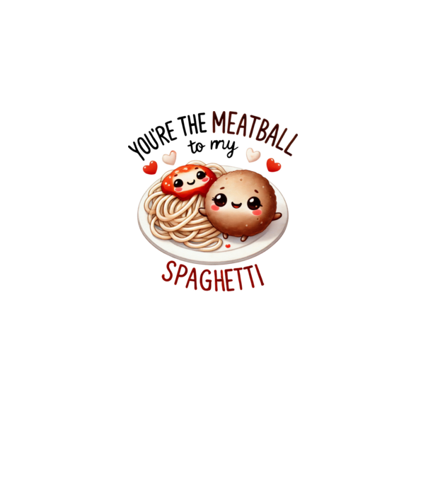 You are the meatball to my spaghetti minta világos rózsaszín pólón