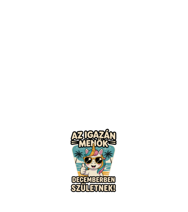 Az igazán menők decemberben születnek! minta fehér pólón