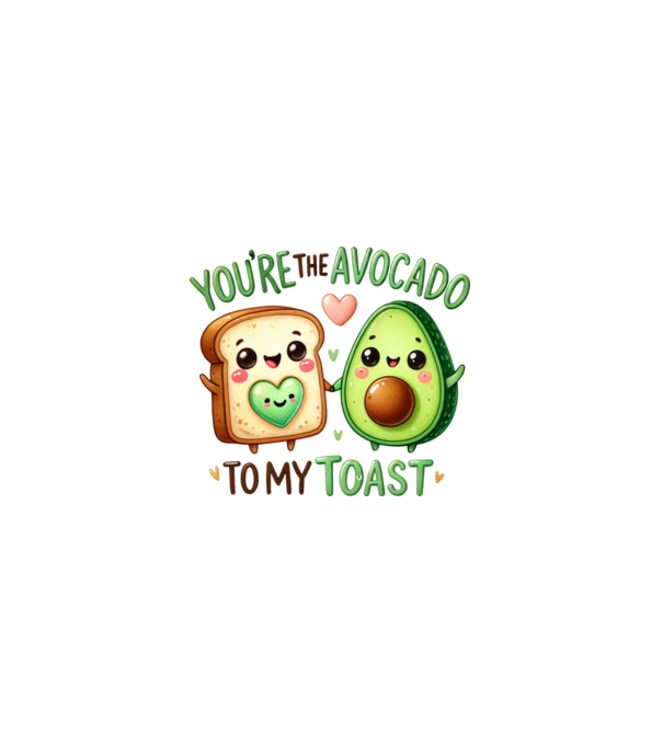 You are the avocado to my toast minta fehér pólón