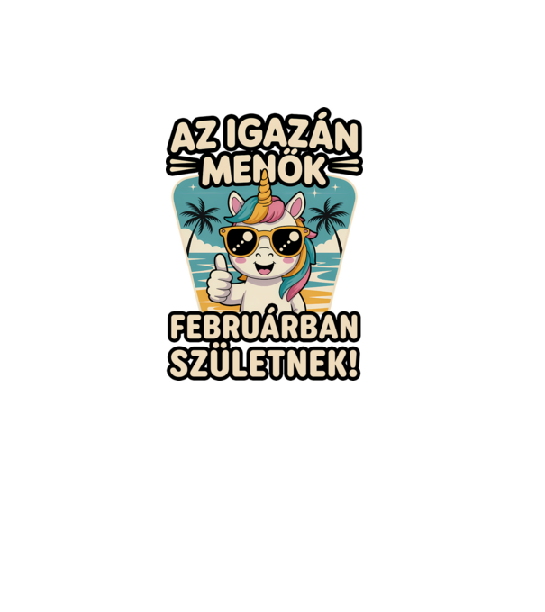 Az igazán menők februárban születnek! minta fehér pólón